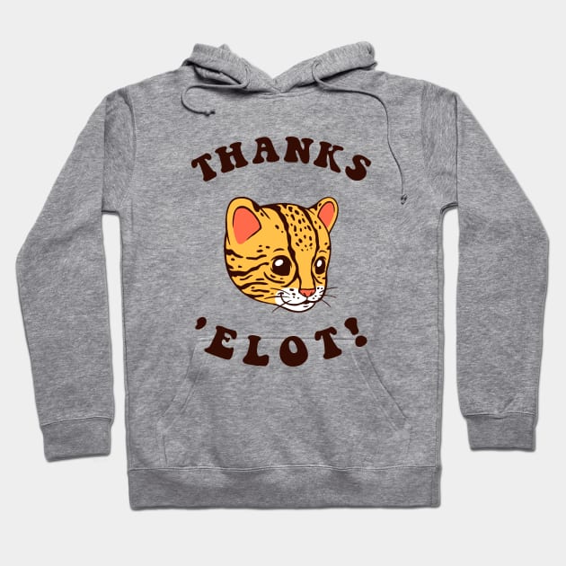 Dumbshirts Ocelot Thanks elot Hoodie